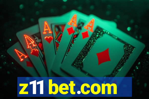 z11 bet.com